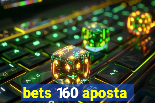 bets 160 aposta